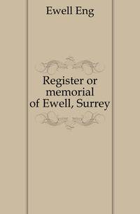 Register or memorial of Ewell, Surrey