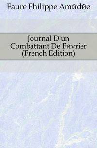Journal D'un Combattant De Fevrier (French Edition)