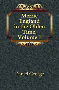 Merrie England in the Olden Time, Volume 1