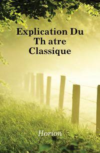 Explication Du Theatre Classique