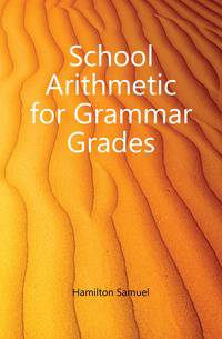 School Arithmetic for Grammar Grades