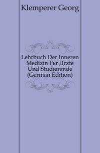 Lehrbuch Der Inneren Medizin Fuer Arzte Und Studierende (German Edition)