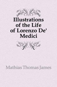 Illustrations of the Life of Lorenzo De' Medici
