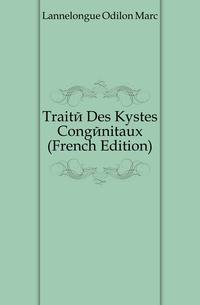 Traite Des Kystes Congenitaux (French Edition)