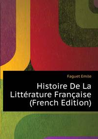Histoire De La Litterature Francaise ... (French Edition)