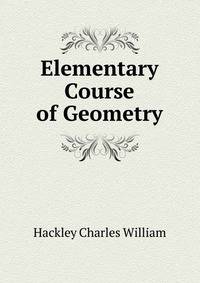 Elementary Course of Geometry ...
