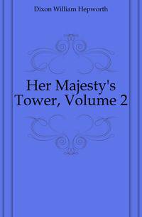 Her Majesty's Tower, Volume 2
