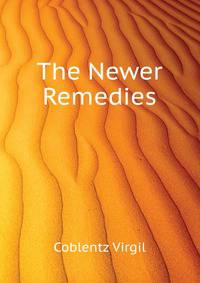 The Newer Remedies...