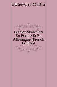 Les Sourds-Muets En France Et En Allemagne (French Edition)