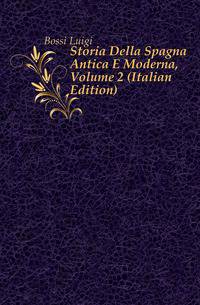 Storia Della Spagna Antica E Moderna, Volume 2 (Italian Edition)