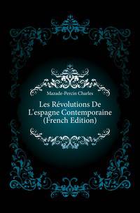Les Revolutions De L'espagne Contemporaine (French Edition)