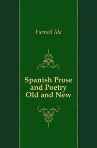 Spanish Prose and Poetry Old and New