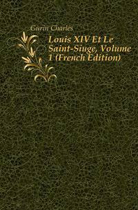 Louis XIV Et Le Saint-Siege, Volume 1 (French Edition)