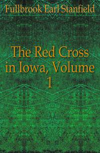 The Red Cross in Iowa, Volume 1