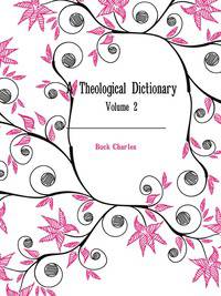 A Theological Dictionary, Volume 2