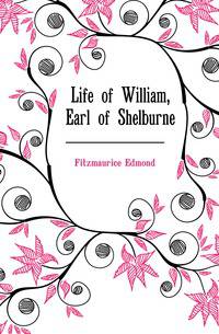 Life of William, Earl of Shelburne
