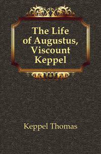 The Life of Augustus, Viscount Keppel