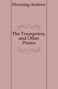 The Trumpeters, and Other Poems