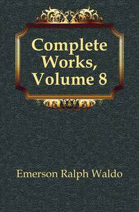 Complete Works, Volume 8