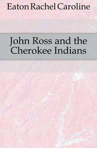 John Ross and the Cherokee Indians