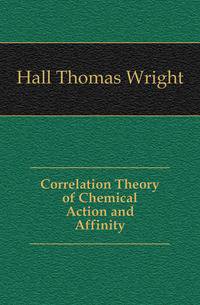 Correlation Theory of Chemical Action and Affinity