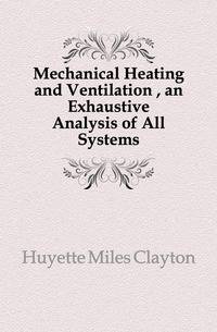 Mechanical Heating and Ventilation , an Exhaustive Analysis of All Systems