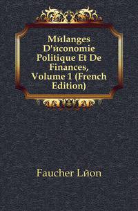 Melanges D'economie Politique Et De Finances, Volume 1 (French Edition)