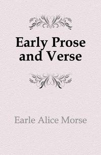 Early Prose and Verse