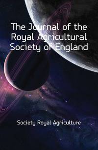 The Journal of the Royal Agricultural Society of England