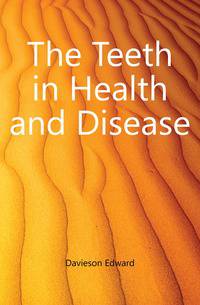 The Teeth in Health and Disease