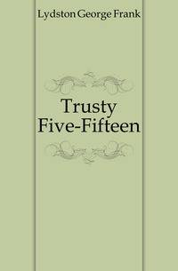 Trusty Five-Fifteen