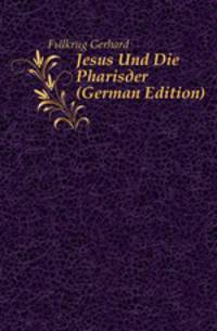 Jesus Und Die Pharisaeer (German Edition)