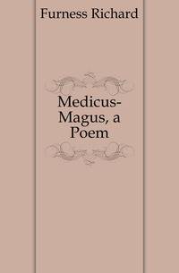Medicus-Magus, a Poem