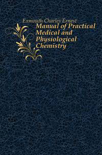 Manual of Practical Medical and Physiological Chemistry