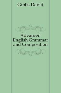 Advanced English Grammar and Composition