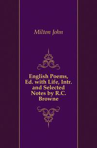 English Poems, Ed. with Life, Intr. and Selected Notes by R.C. Browne