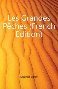 Les Grandes Peches (French Edition)