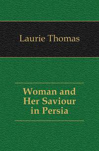 Woman and Her Saviour in Persia