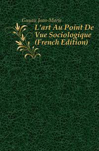 L'art Au Point De Vue Sociologique (French Edition)