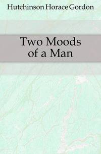 Two Moods of a Man