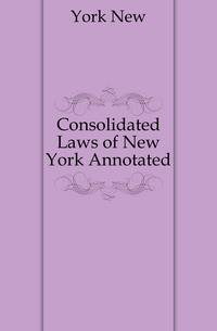 Consolidated Laws of New York Annotated