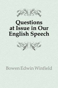 Questions at Issue in Our English Speech