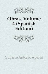 Obras, Volume 4 (Spanish Edition)
