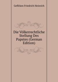 Die Voelkerrechtliche Stellung Des Papstes (German Edition)