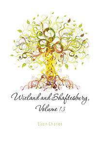 Wieland and Shaftesbury, Volume 13