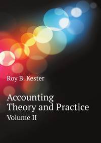 Accounting Theory and Practice.. Volume II