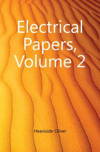 Electrical Papers, Volume 2