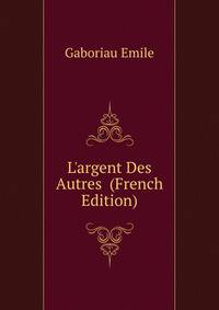 L'argent Des Autres... (French Edition)