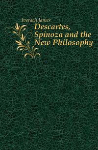Descartes, Spinoza and the New Philosophy
