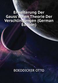 Erweiterung Der Gauss'schen Theorie Der Verschlingungen (German Edition)